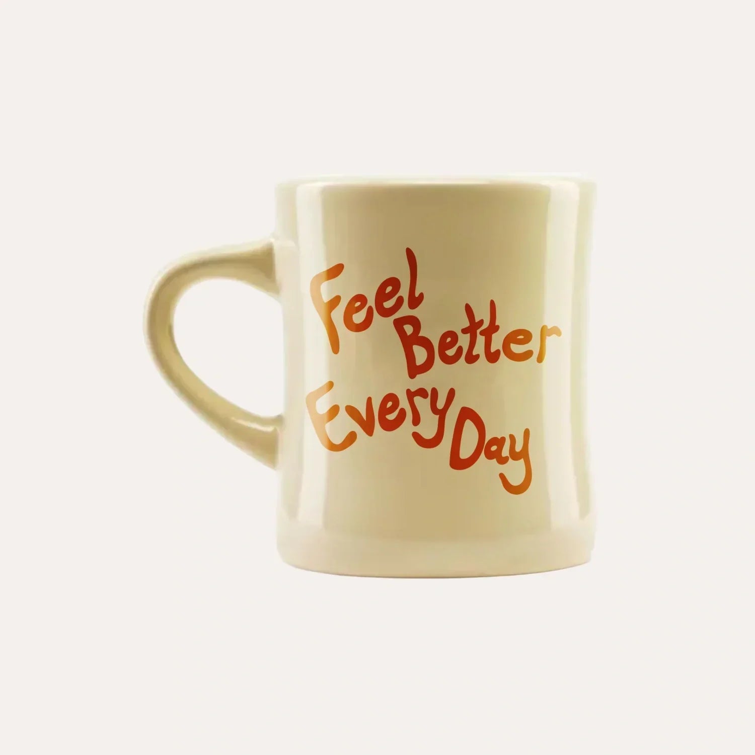 Feel Better Every Day Mug - Y9OP